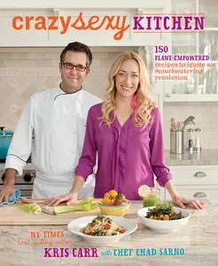 USED-Crazy Sexy Kitchen: 150 Plant-Empowered Recipes to Ignite a Mouthwatering Revolution by Carr, Kris (Paperback)
