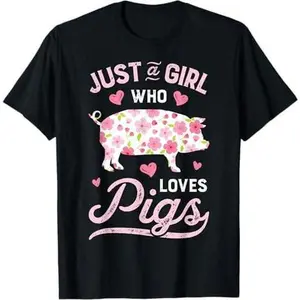 Pig Just a Girl Who Loves Pigs Women Farmer Farm Flower T-Shirt