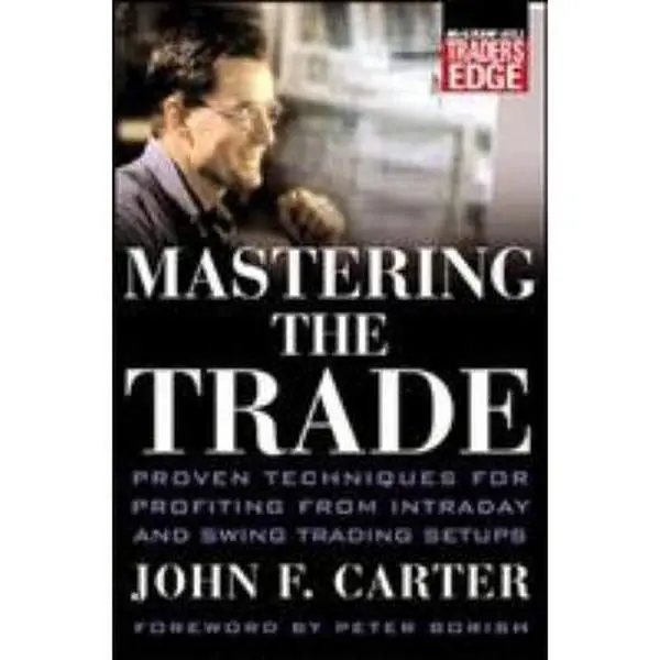 USED Book - Mastering the Trade: Proven Techniques for Profiting from Intraday and Swing Trading Setups (McGraw-Hill Trader’s Edge Series) by John F. Carter (Hardcover) - english