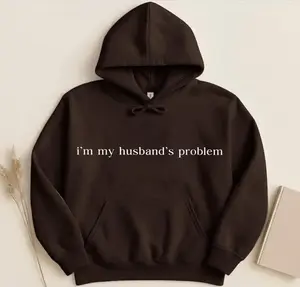 I'm My Husband's Problem Hoodie, Sarcastic Sassy Hoodie, Funny Hoodie, Wife TShirt, Funny Husband SweatShirt