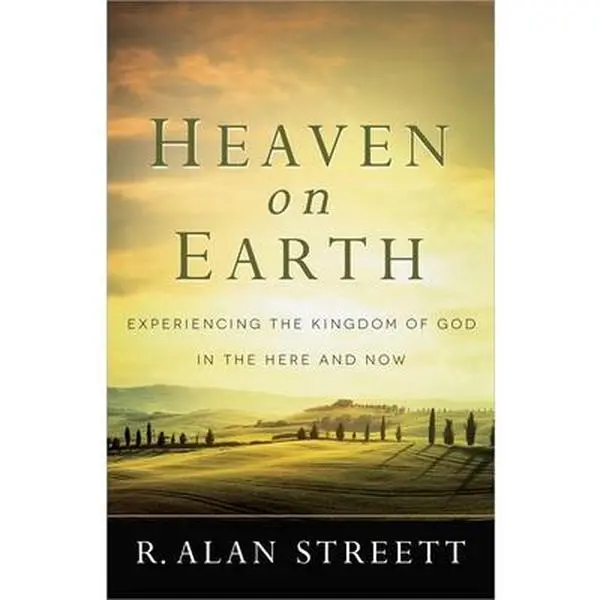 USED Book - Heaven on Earth: Experiencing the Kingdom of God in the Here and Now by Streett, R. Alan (Paperback) - english