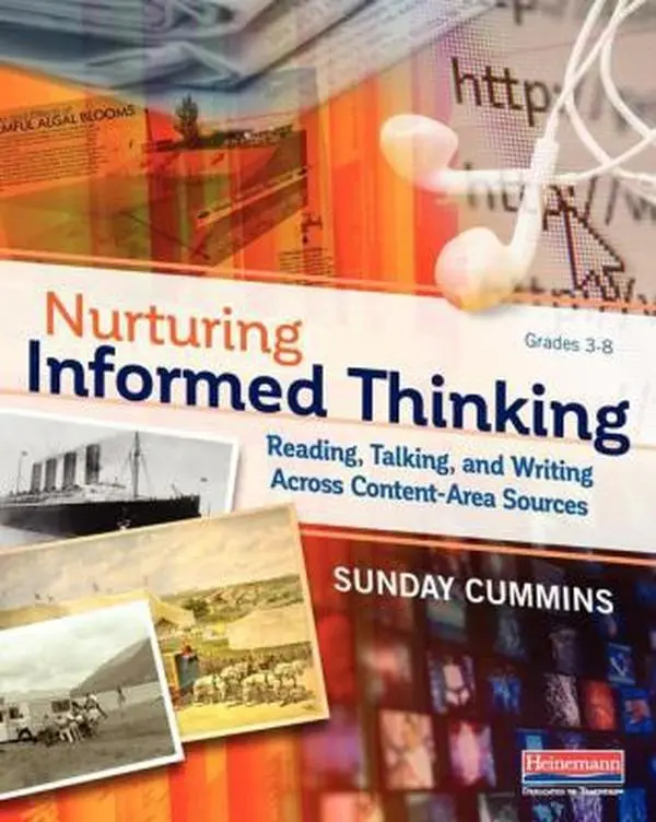 USED-Nurturing Informed Thinking: Reading, Talking, and Writing Across Content-Area Sources by Cummins, Sunday (Paperback)