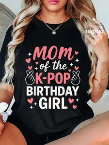 100% Cotton Mom of The K Pop Birthday Girl Korean Pop Lovers Girls Women T-Shirt