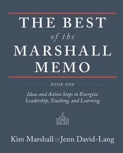 USED-The Best of the Marshall Memo: Book One: Ideas and Action Steps to Energize Leadership, Teaching, and Learning by Marshall, Kim (Paperback)