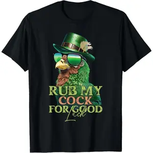 100% Cotton Rub My Cock for Good Luck Funny St Patricks Day Chicken T-Shirt