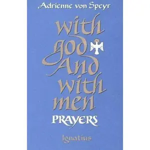 USED-With God and with Men: Prayers by Von Speyr, Adrienne (Paperback)