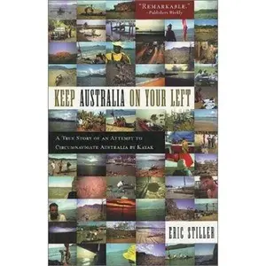 USED-Keep Australia On Your Left: A True Story of an Attempt to Circumnavigate Australia by Kayak by Eric Stiller (Paperback)