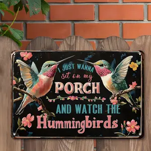 [Home Relaxation] Charming Hummingbird Porch Metal Sign -- "I Just Want To Sit On My Porch And Watch The Hummingbirds" - Vintage Wall Decoration, Dimensions: 7.8 x 11.8inch, Suitable for Garden, Patio