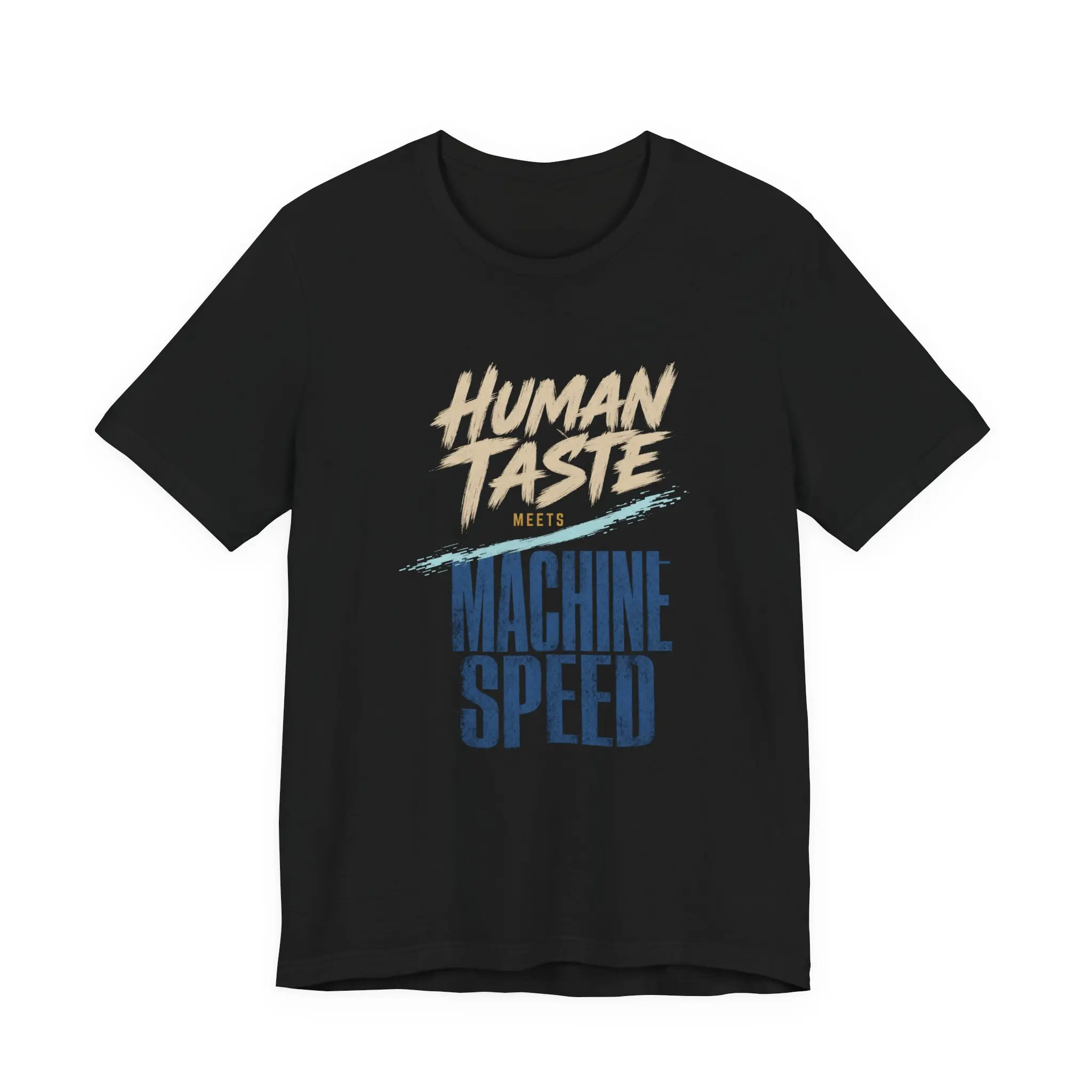 Human Taste Meets Machine Speed Tee