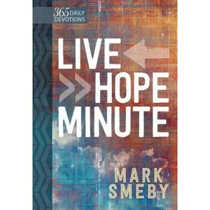 USED-Live Hope Minute: 365 Daily Devotionals by Smeby, Mark (Hardcover)