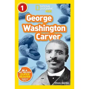 George Washington Carver (National Geographic Kids Readers, Level 1) Paperback – Illustrated, January 12, 2016