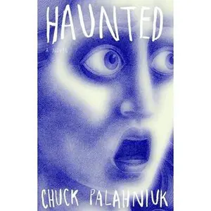 Haunted -- Chuck Palahniuk - Paperback
