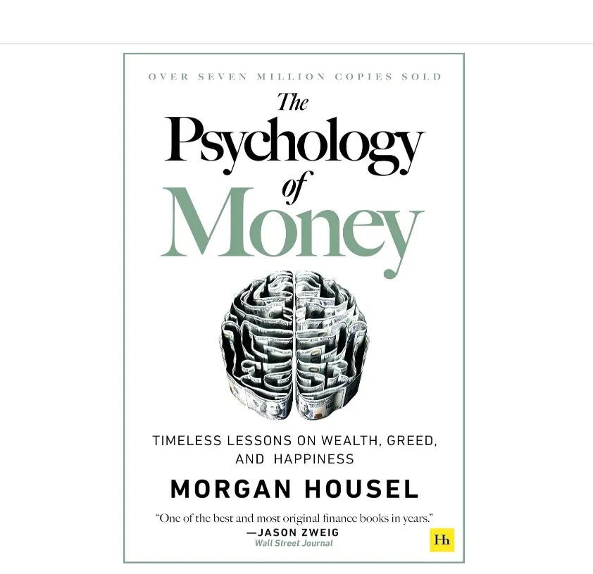 The Psychology of Money: Timeless Lessons on Wealth, Greed, and Happiness -- Morgan Housel - Paperback