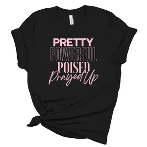 Pretty Powerful Poised Prayed Up Women's T-Shirt - Black Cotton Tee with Inspirational Slogan