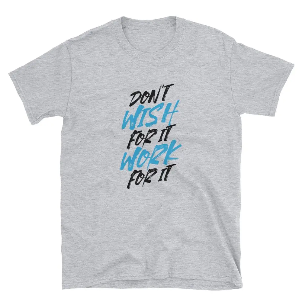 Work For It Unisex T-Shirt