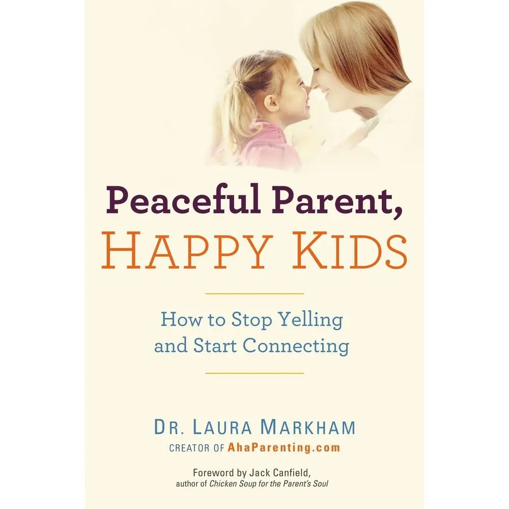 USED Book - Peaceful Parent, Happy Kids: How to Stop Yelling and Start Connecting by Markham, Laura (Paperback) - english