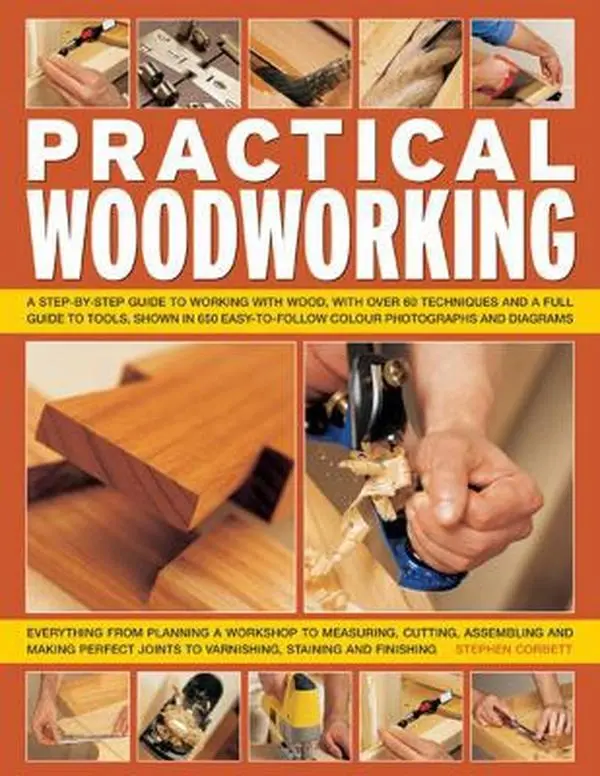 USED Book - Practical Woodworking: A Step-by-Step Guide To Working With Wood, With Over 60 Techniques And A Full Guide To Tools, Shown In 650 Easy-To-Follow Photographs And Diagrams by Stephen Corbett (Paperback) - english