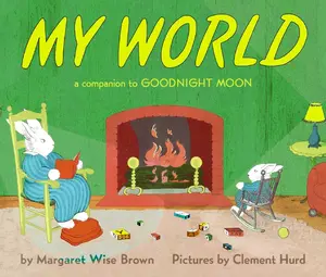 My World Board Book: A Companion to Goodnight Moon by Margaret Wise Brown||Clement Hurd [Board book]