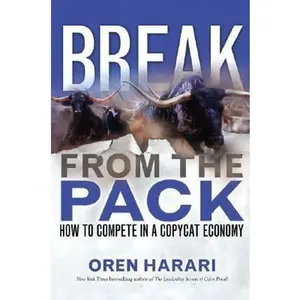 USED-Break from the Pack: How to Compete in a Copycat Economy by Oren Harari (Hardcover)