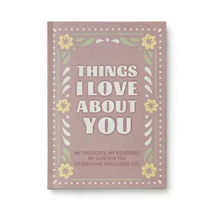 Things l Love About You: Things i Love About You and the Reasons Why I Love You Fill-in-the-Blank Gift Book.Anniversary Gifts for Couples, Her and Him