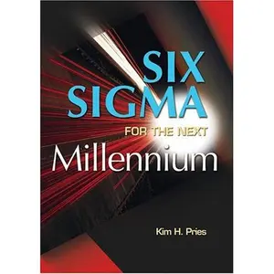 USED-Six Sigma for the Next Millennium: A CSSBB Guidebook by Kim H. Pries (Paperback)