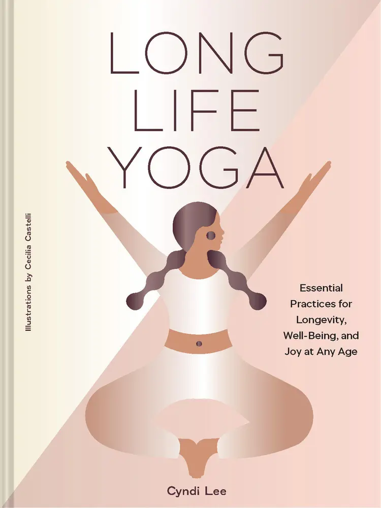 USED-Long Life Yoga: Essential Practices for Longevity, Well-Being, and Joy at Any Age by Lee, Cyndi (Hardcover)