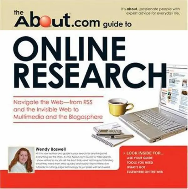 USED-About.com Guide to Online Research: Navigate the Web -from RSS and the Invisible Web to Multimedia and the Blogosphere (About.com Guides) by Wendy Boswell (Paperback)