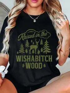 100% Cotton Unisex Raised In The Wishabitch Woods Funny Camping Deer Hunting T-Shirt Casual Top