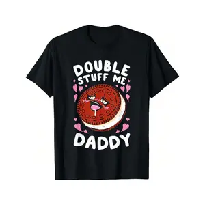 100% Cotton  Double Stuff Me Daddy Tees Double Stuff Me Daddy T-Shirt