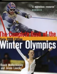 USED-The Complete Book of the Winter Olympics, 2006: Turin (Complete Book of the Olympics) by David Wallechinsky (Paperback)