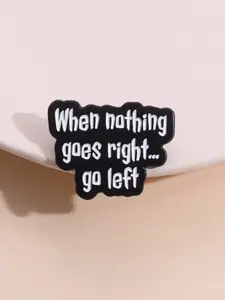 1PC When Nothing Goes Right Go Left Quote Brooch Inspiring Message Playful Cartoon Pin with for Motivational Gift Daily Encouragement Decoration