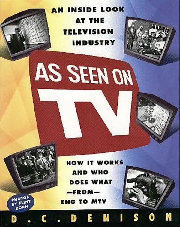 USED-As Seen on Tv/an Inside Look at the Television Industry, How It Works and Who Does What from Eng to Mtv by D. C. Denison (Paperback)