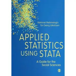 USED-Applied Statistics Using Stata: A Guide for the Social Sciences by Mehmetoglu, Mehmet (Paperback)