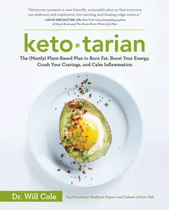 USED-Ketotarian: The (Mostly) Plant-Based Plan to Burn Fat, Boost Your Energy, Crush Your Cravings, and Calm Inflammation: A Cookbook by Cole, Will (Paperback)