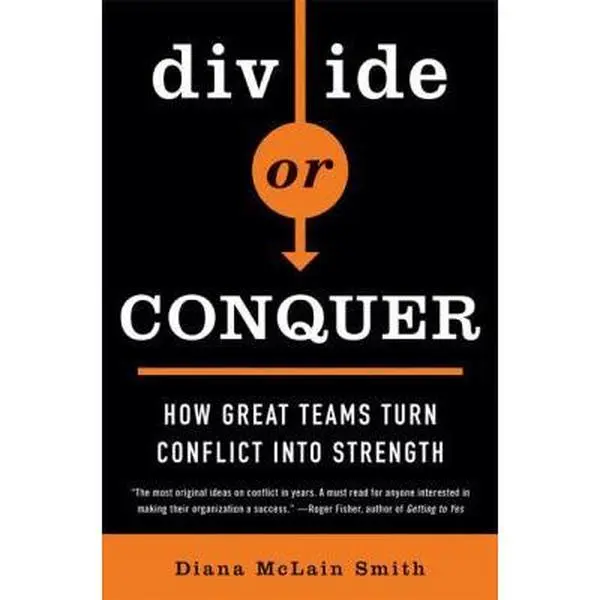 USED-Divide or Conquer: How Great Teams Turn Conflict into Strength by Diana McLain Smith (Hardcover)