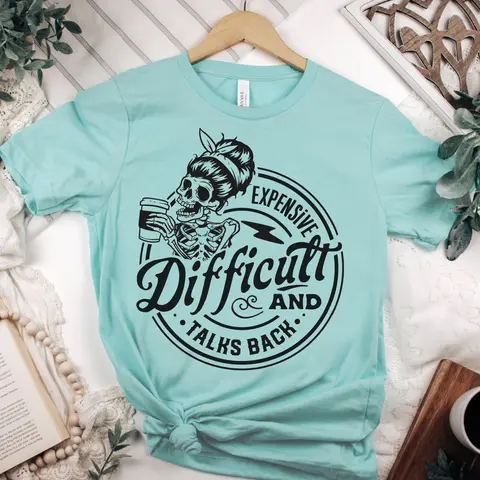 Sarcastic T-shirt Expensive and Talk Back Tshirt Expensive and Difficult Sarcastic Tee Snarky Difficult and Talk Back Tshirts Womens Sarcastic Tees Rocker Snarky T-Shirt Skeleton Tee Casual Cotton Crewneck Shortsleeve