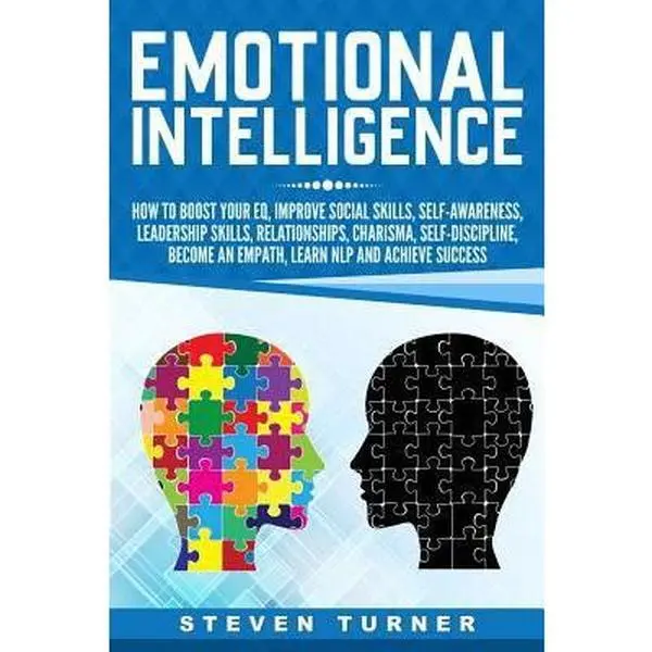 USED-Emotional Intelligence: How to Boost Your EQ, Improve Social Skills, Self-Awareness, Leadership Skills, Relationships, Charisma, Self-Discipli by Turner, Steven (Paperback)
