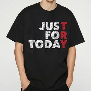 Just For Today - Sobriety Anniversary Sober AA NA Recovery mens T-Shirt Graphic tees