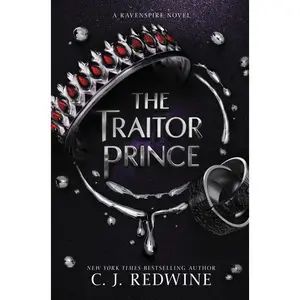 The Traitor Prince (Ravenspire: Volume Number 3) by C. J. Redwine [Paperback Book]
