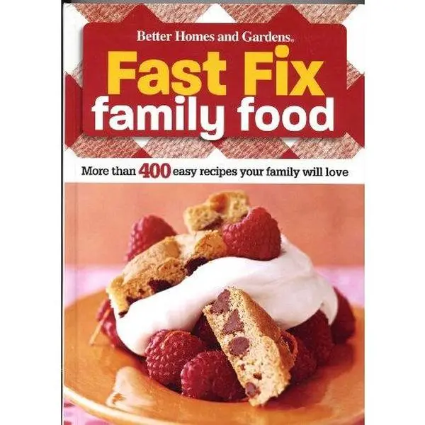 Used Hardcover Book - Fast Fix Family Food: 400+ Easy Dinners & Recipes Your Family Will Love (Better Homes and Gardens, English)