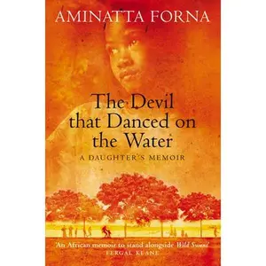 USED-The Devil That Danced on the Water: A Daughter’s Memoir by Aminatta Forna (Paperback)