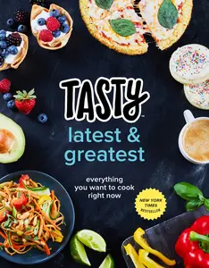 USED-Tasty Latest and Greatest: Everything You Want to Cook Right Now (an Official Tasty Cookbook) by Tasty (Hardcover)
