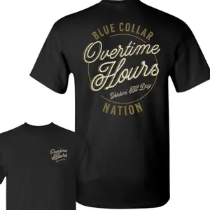 Blue Collar T-shirt Overtime Hours Nation Design with Working All Day Graphic Unisex Full Color Blue Collar Men Gifts Crewneck Shortsleeve Streetwear Top Womenswear