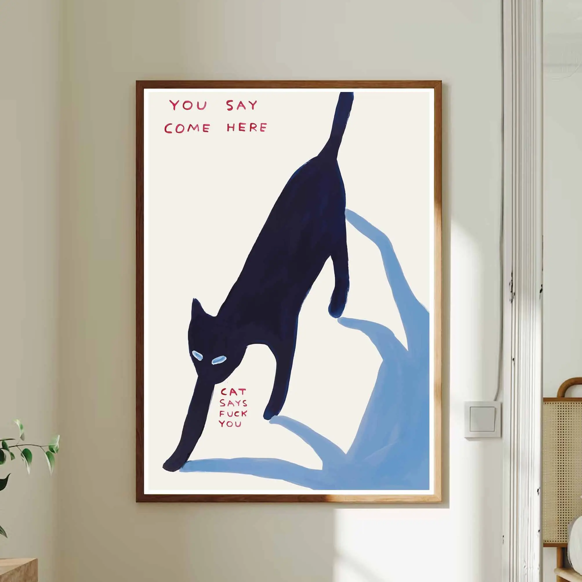 You Say Come Here Cat Says Fuck You Poster, David Shrigley Cat Art, Quotes Funny Print