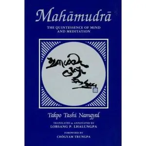USED-Mahamudra: The Quintessence of Mind and Meditation by Takpo Tashi Namgyal (Paperback)