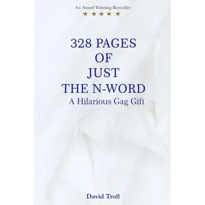328 Pages of Just the N-Word: A Hilarious Gag Gift Paperback – November 25, 2024