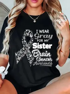 100% Cotton I wear Gray for my Sister - Brain Cancer Awareness shirt T-Shirt