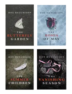 The Collector (4 book series) A gripping psychological thriller Novel by Dot Hutchison : The Butterfly Garden - The Roses of May - The Summer Children - The Vanishing Season (Paperback)