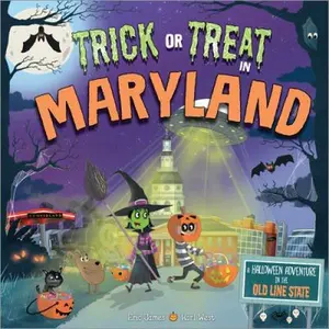 USED-Trick or Treat in Maryland: A Halloween Adventure in the Old Line State by James, Eric (Hardcover)