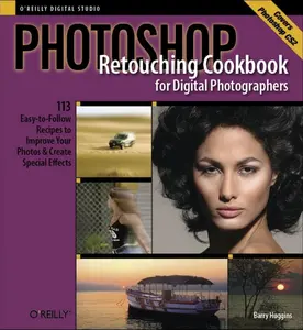 USED-Photoshop Retouching Cookbook for Digital Photographers: 113 Easy-To-Follow Recipes to Improve Your Photos and Create Special Effects by Huggins, Barry (Paperback)